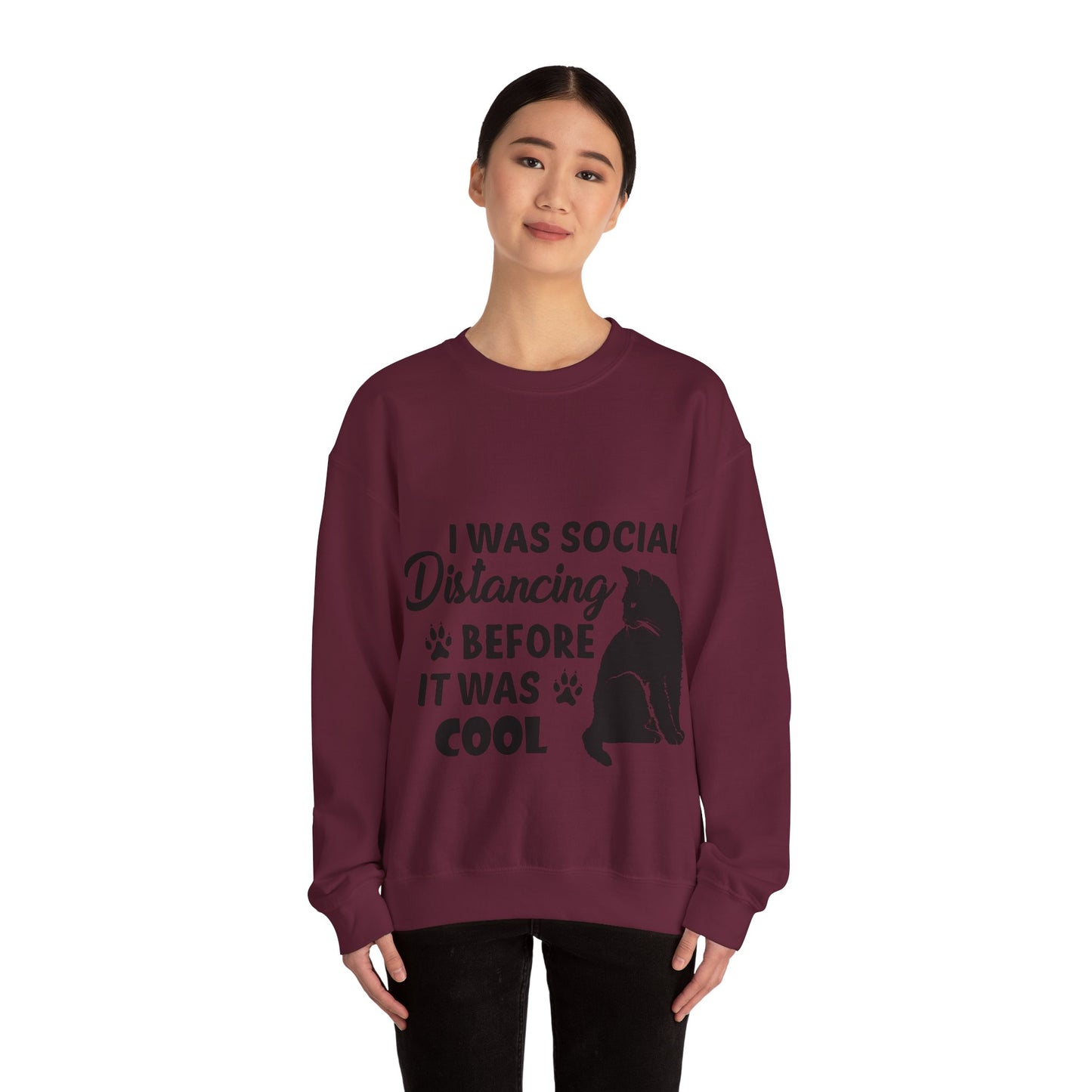 Crewneck Sweatshirt "I Was Social Distancing Before It Was Cool" — Cat Lover Funny Graphic