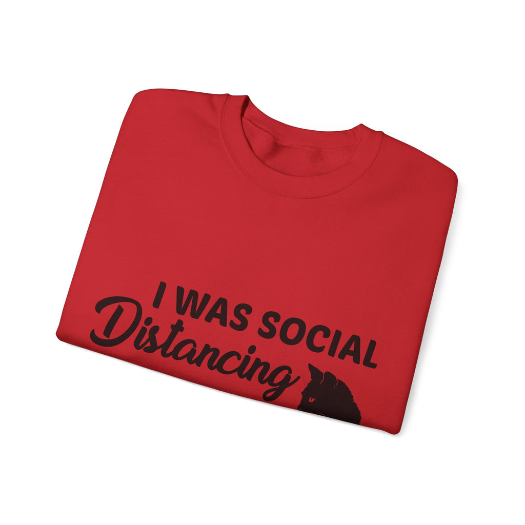 Crewneck Sweatshirt "I Was Social Distancing Before It Was Cool" — Cat Lover Funny Graphic